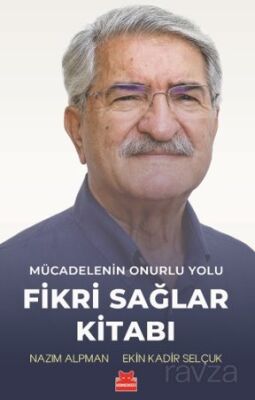 Mücadelenin Onurlu Yolu - Fikri Sağlar Kitabı - 1