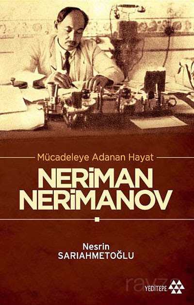Mücadeleye Adanan Hayat Neriman Nerimanov - Yeditepe Yayınevi