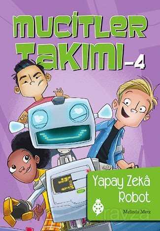 Mucitler Takımı 4 / Yapay Zeka Robot - Uğurböceği Yayınları