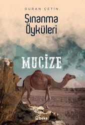 Mucize / Sınanma Öyküleri - Beka Yayınları