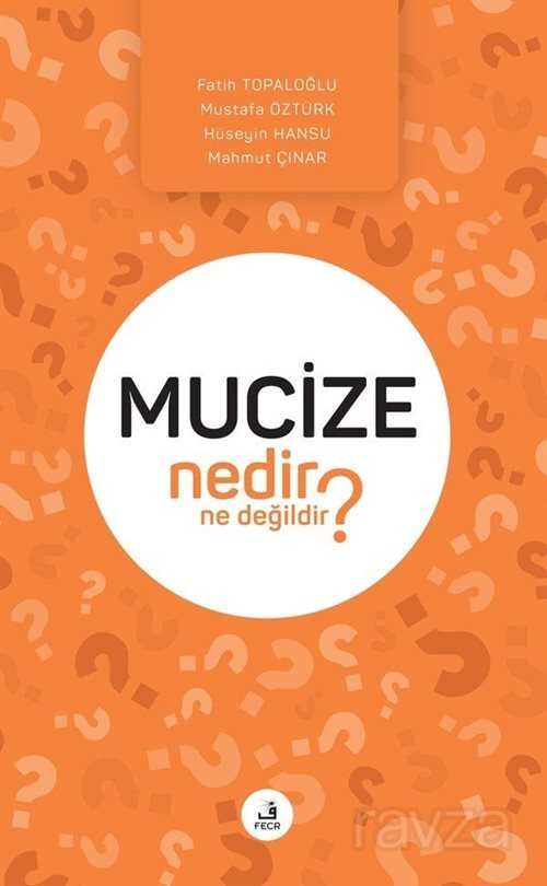 Mucize Nedir Ne Değildir? - Fecr Yayınevi