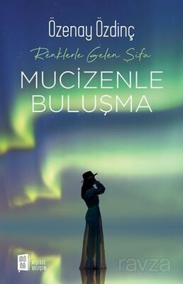 Mucizenle Buluşma - Renklerle Gelen Şifa - 1