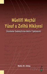 Müellifi Meçhûl Yûsuf u Zelîha Hikayesi (İnceleme-Sadeleştirme-Metin-Tıpkıbasım) - Grafiker Yayınları