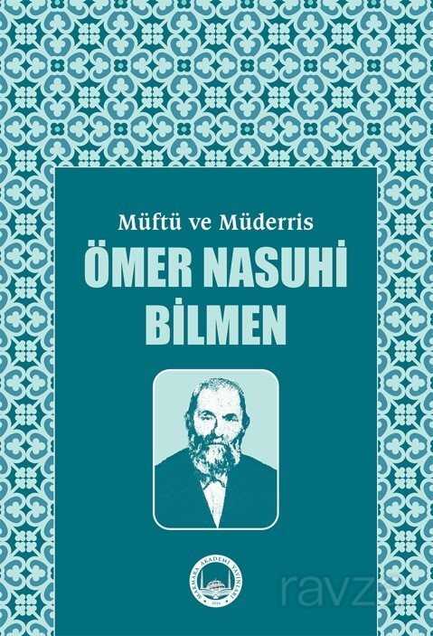 Müftü ve Müderris Ömer Nasuhi Bilmen Sempozyum Tebliğleri - Marmara Akademi Yayınları