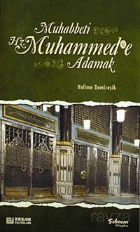 Muhabbeti Hz.Muhammed'e Adamak - 1