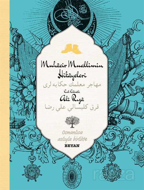 Muhacir Muallimin Hikayeleri (İki Dil (Alfabe) Bir Kitap - Osmanlıca-Türkçe) - Beyan Yayınları