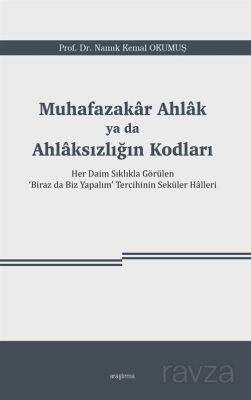 Muhafazakar Ahlak ya da Ahlaksızlığın Kodları - 1