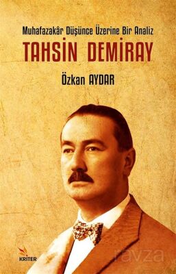 Muhafazakar Düşünce Üzerine Bir Analiz: Tahsin Demiray - 1