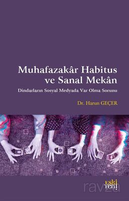 Muhafazakar Habitus ve Sanal Mekan - 1