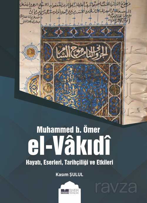 Muhammed B. Ömer El-Vakıdî - Siyer Yayınları