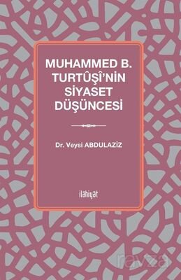 Muhammed b. Turtûşî'nin Siyaset Düşüncesi - 1