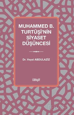 Muhammed b. Turtûşî'nin Siyaset Düşüncesi - 1