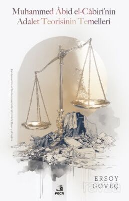 Muhammed Âbid el-Cabirî'nin Adalet Teorisinin Temelleri - 1