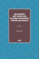 Muhammed Ebû Zehre'nin Tefsirde Modernist Yorumlara Bakışı - İlahiyat Yayınları