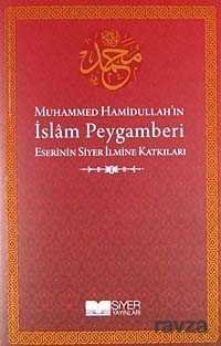 Muhammed Hamidullah'ın İslam Peygamberi Eserinin Siyer İlmine Katkıları - 1