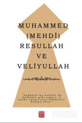 Muhammed (Mehdi) Resullah ve Veliyullah - Kutlu Yayınevi