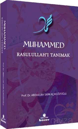 Muhammed Rasulullah'ı Tanımak - Hüner Yayınevi (Konya)