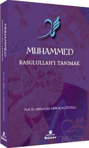 Muhammed Rasulullah'ı Tanımak - 1