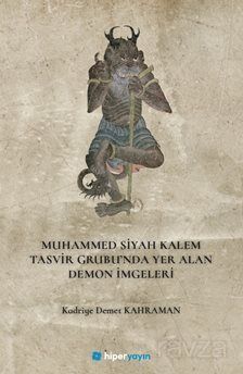 Muhammed Siyah Kalem Tasvir Grubu'nda Yer Alan Demon İmgeleri - 1