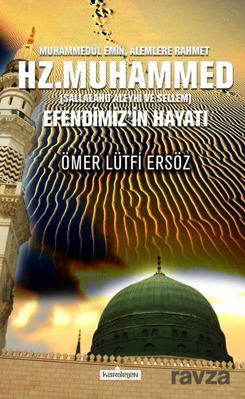 Muhammedül Emin Alemlere Rahmet Hz.Muhammed (Sallalahu Aleyhi ve Sellem) Efendimiz'in Hayatı - 1