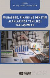 Muhasebe, Finans ve Denetim Alanlarında Yenilikçi Yaklaşımlar - Efe Akademi Yayınları