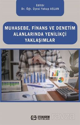 Muhasebe, Finans ve Denetim Alanlarında Yenilikçi Yaklaşımlar - 1
