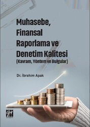 Muhasebe, Finansal Raporlama ve Denetim Kalitesi (Kavram, Yöntem ve Bulgular) - Gazi Kitabevi