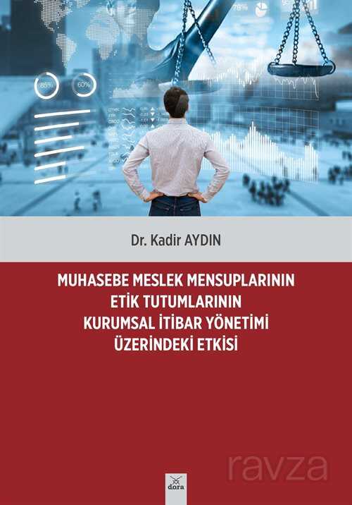 Muhasebe Meslek Mensuplarının Etik Tutumlarının Kurumsal İtibar Yönetimi - 1