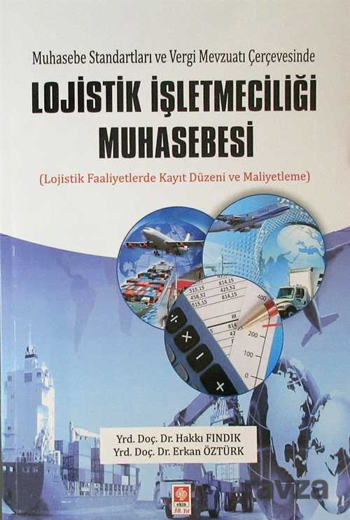 Muhasebe Standartları ve Vergi Mevzuatı Çerçevesinde Lojistik İşletmeciliği Muhasebesi - 1