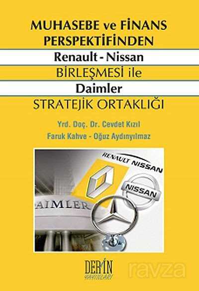Muhasebe ve Finans Perspektifinden Renault-Nissan Birleşmesi ile Daimler Stratejik Ortaklığı - Derin Yayınları