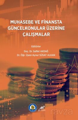 Muhasebe ve Finansta Güncel Konular Üzerine Çalışmalar - 1