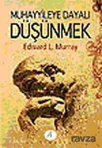 Muhayyileye Dayalı Düşünmek - Açılım Kitap