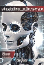 Mühendisliğin Geleceği ve Yapay Zeka - Efe Akademi Yayınları