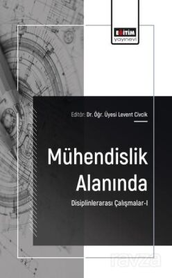 Mühendislik Alanında Disiplinlerarası Çalışmalar-I - 1
