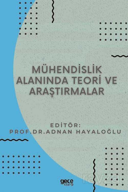 Mühendislik Alanında Teori ve Araştırmalar - 1