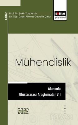 Mühendislik Alanında Uluslararası Araştırmalar VII - 1