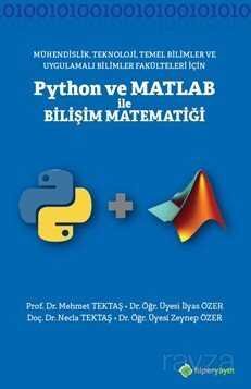Mühendislik, Teknoloji, Temel Bilimler ve Uygulamalı Bilimler Fakülteleri için	Python ve Matlab ile Bilişi Matematiği - 1