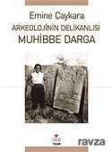 Muhibbe Darga / Arkeolojinin Delikanlısı - Can Yayınları