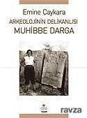 Muhibbe Darga / Arkeolojinin Delikanlısı - 1