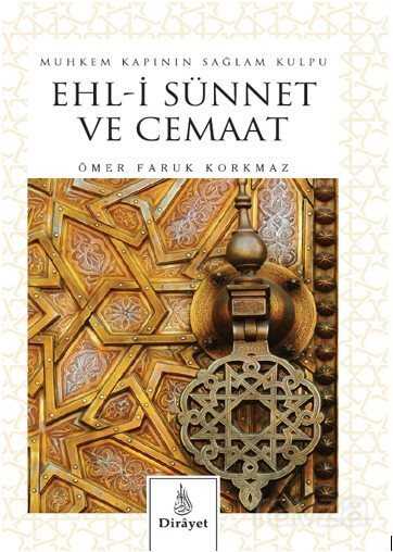 Muhkem Kapının Kulpu Ehli Sünnet ve Cemaat - Dirayet Yayınları