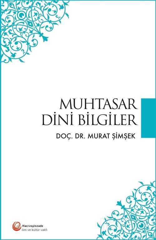 Muhtasar Dini Bilgiler - Hacıveyiszade İlim ve Kültür Vakfı Yayınları