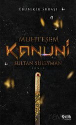 Muhteşem Kanuni Sultan Süleyman - Çelik Yayınevi