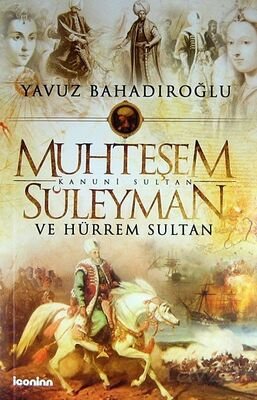 Muhteşem Kanuni Sultan Süleyman ve Hürrem Sultan - 1