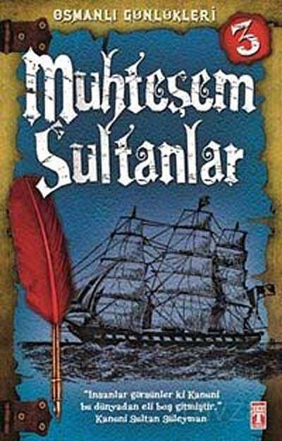 Muhteşem Sultanlar / Osmanlı Günlükleri -3 - Timaş İlk Genç