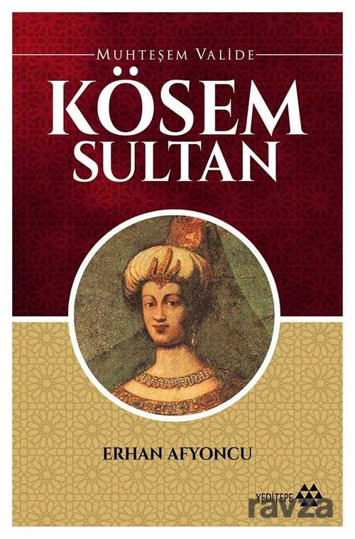 Muhteşem Valide Kösem Sultan - Yeditepe Yayınevi