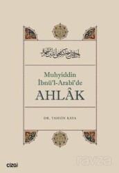 Muhyiddin İbnü'l Arabi'de Ahlak - Çizgi Kitabevi