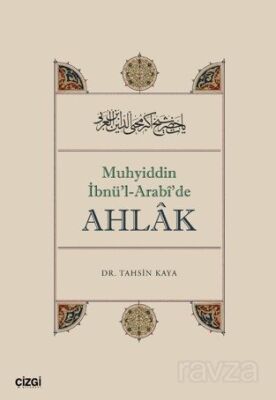 Muhyiddin İbnü'l Arabi'de Ahlak - 1