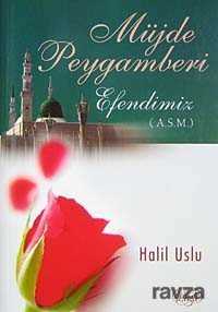 Müjde Peygamberi Efendimiz (a.s.m) - Sebat Yayınları