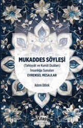 Mukaddes Söyleşi (Tahiyyat ve Kunut Duaları) İnsanlığa Sunulan Evrensel Mesajlar - Kitap Dünyası (Konya)
