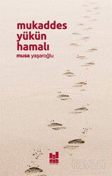 Mukaddes Yükün Hamalı - MGV Yayınları